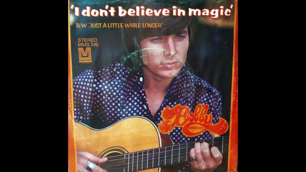 I Don’t Believe in Magic – Bobby Sherman (1972)